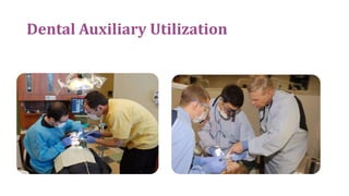 Dental Auxiliary Utilization
 
