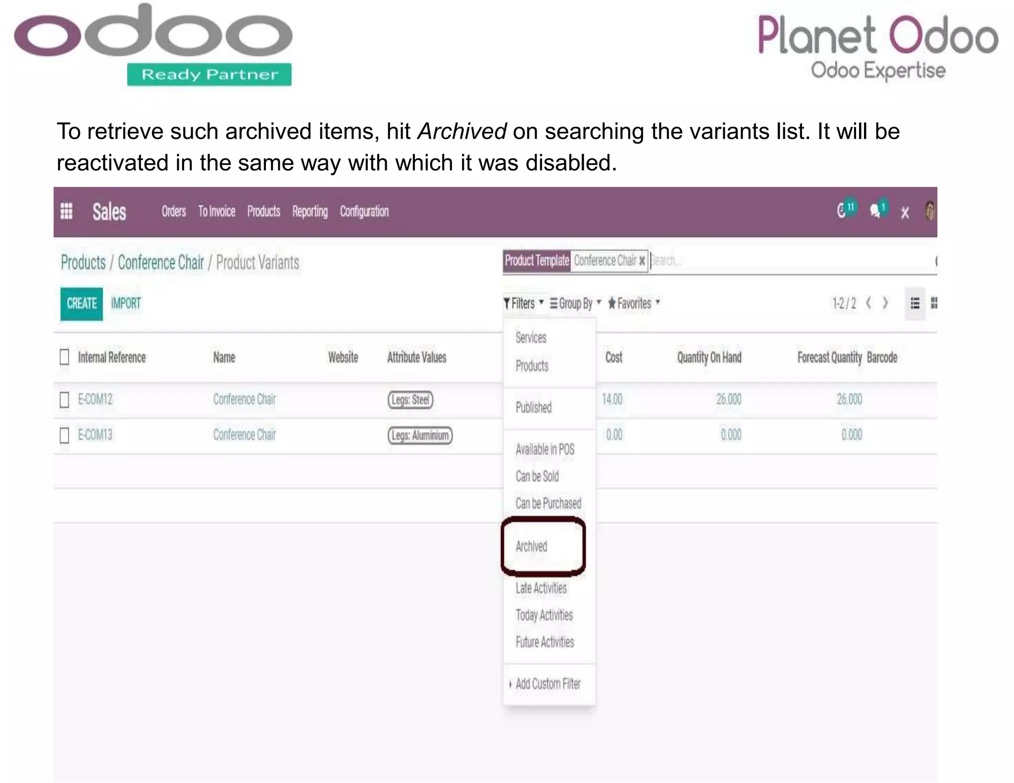 To retrieve such archived items, hit Archived on searching the variants list. It will be
reactivated in the same way with which it was disabled.
 