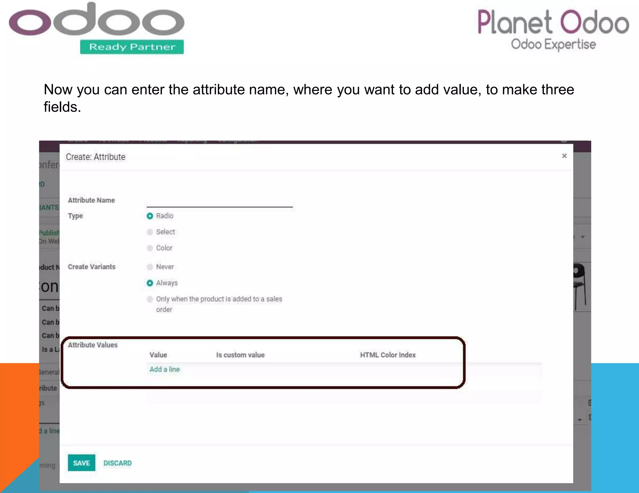 Now you can enter the attribute name, where you want to add value, to make three
fields.
 