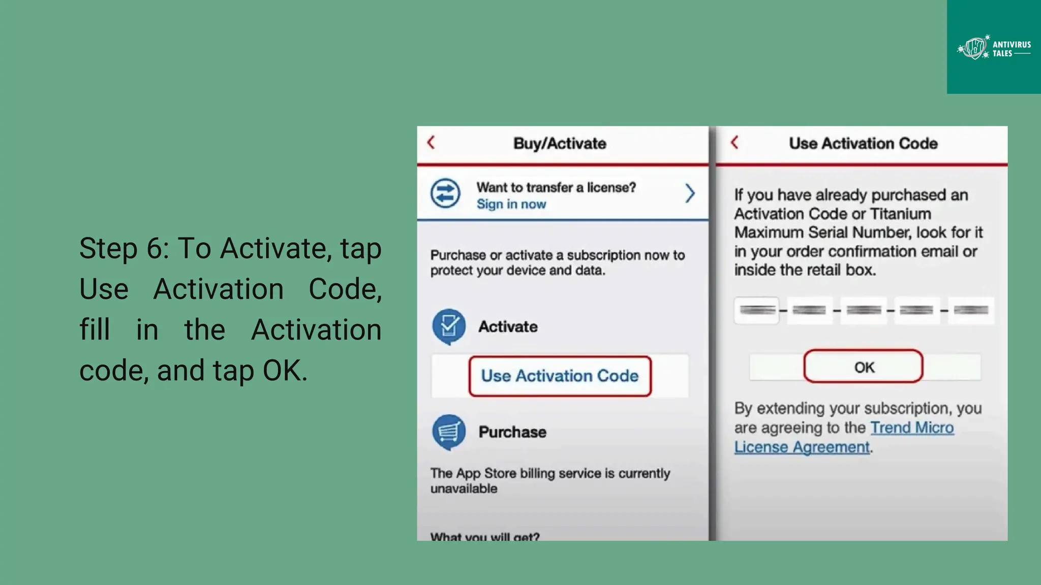 Step 6: To Activate, tap
Use Activation Code,
fill in the Activation
code, and tap OK.
 