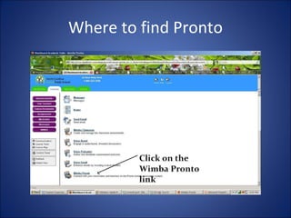 Where to find Pronto 