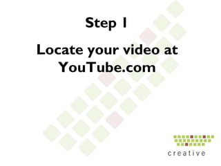 Step 1 Locate your video at YouTube.com 
