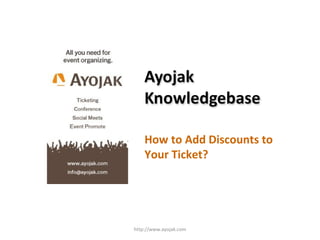 How to Add Discounts to Your Ticket? http://www.ayojak.com 