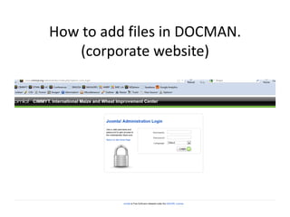 How to add files in DOCMAN.
    (corporate website)
 