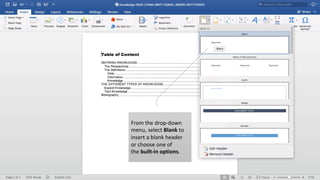 From	the	drop-down	
menu,	select Blank to	
insert	a	blank	header	
or	choose	one	of	
the built-in	options.
 