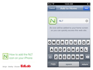 How to add the NLT
icon on your iPhone
 