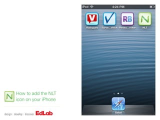 How to add the NLT
icon on your iPhone
 