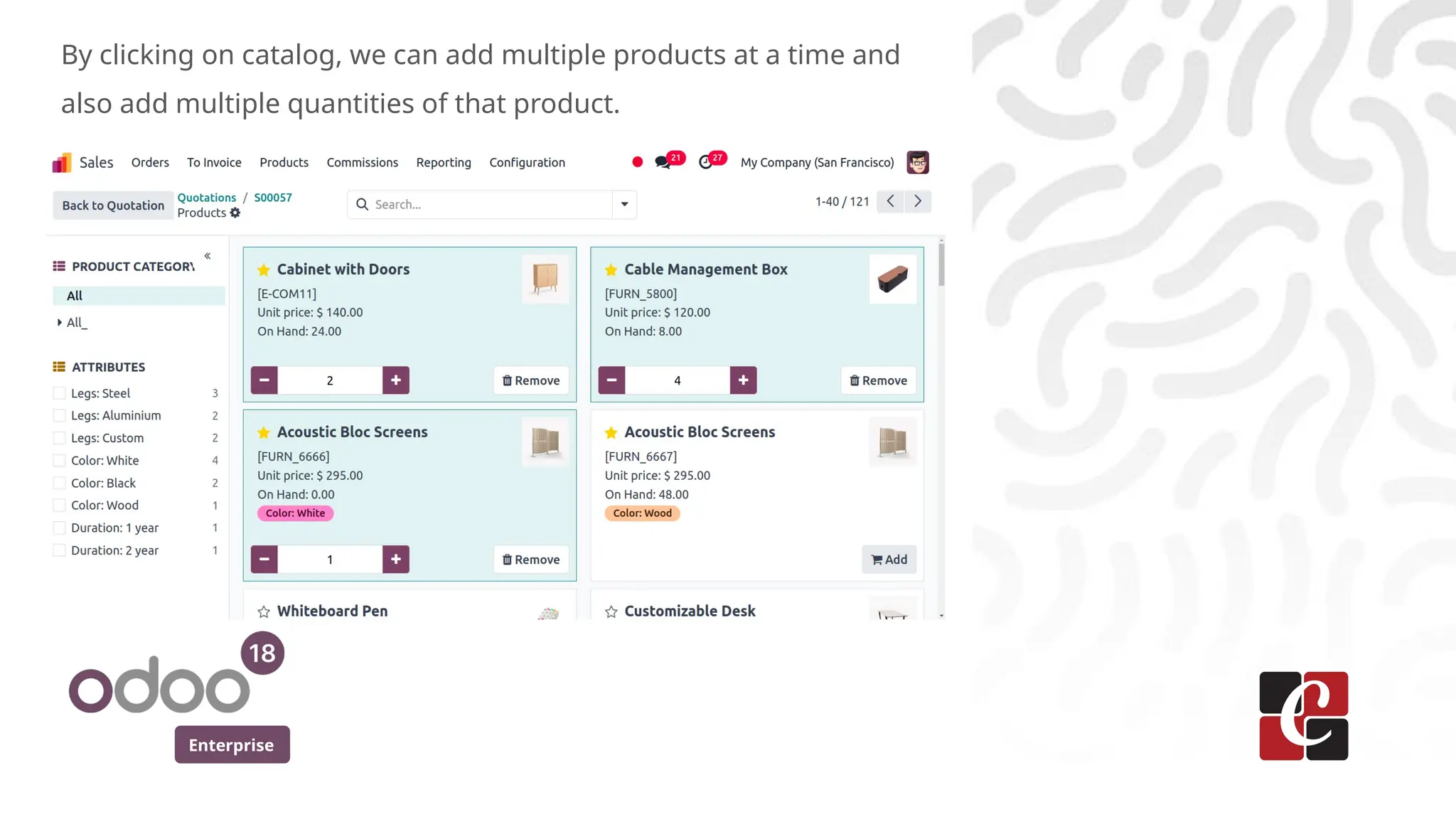 Enterprise
By clicking on catalog, we can add multiple products at a time and
also add multiple quantities of that product.
 