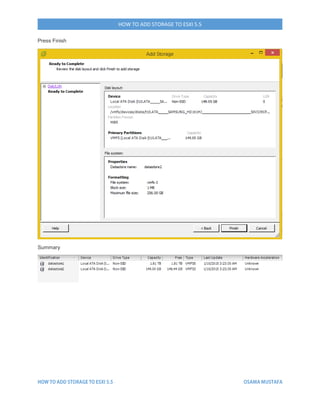HOW TO ADD STORAGE TO ESXI 5.5
Press Finish
Summary
 