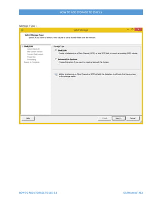 HOW TO ADD STORAGE TO ESXI 5.5
Storage Type :-
 