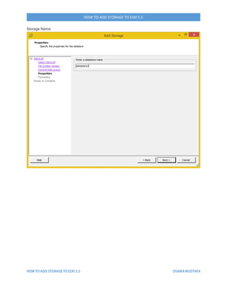 HOW TO ADD STORAGE TO ESXI 5.5
Storage Name
 