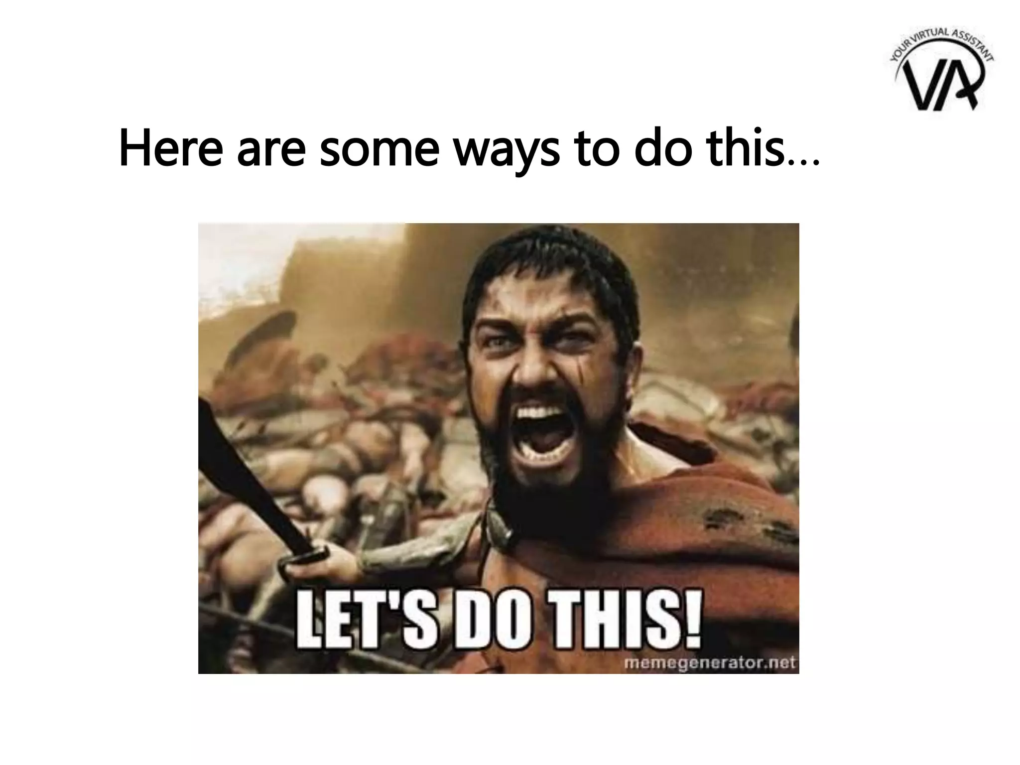 Here are some ways to do this…