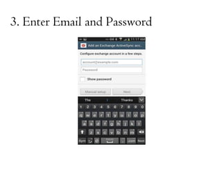3. Enter Email and Password

 