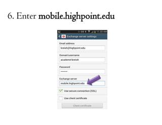 6. Enter mobile.highpoint.edu

 