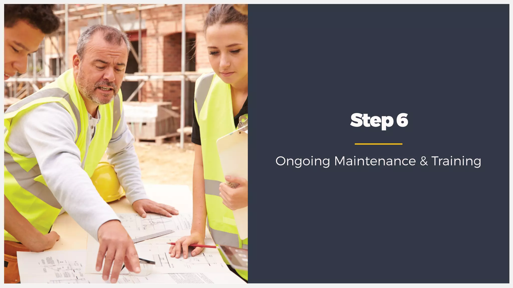 Step6
Ongoing Maintenance & Training
 