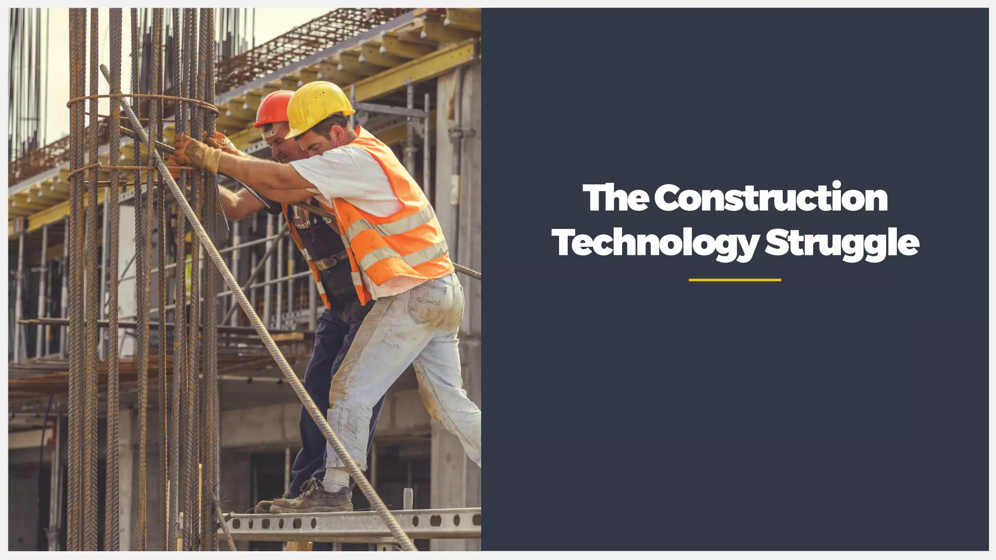 TheConstruction
TechnologyStruggle
 