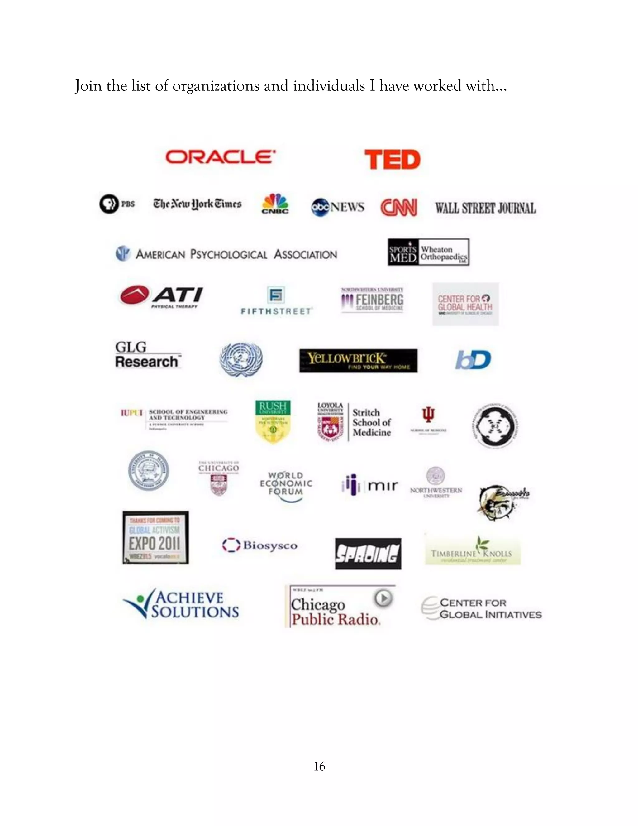 16
Join the list of organizations and individuals I have worked with…
 