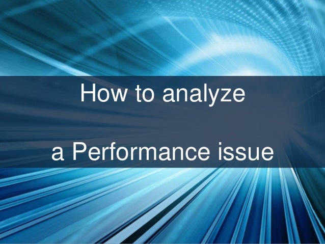 Diagnosing Performance Problem You Have Performance Issues? | The Real Reasons Behind Low Performance ...