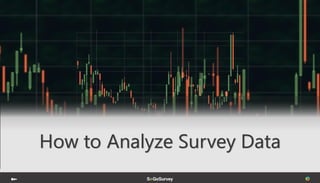 How to Analyze Survey Data
 