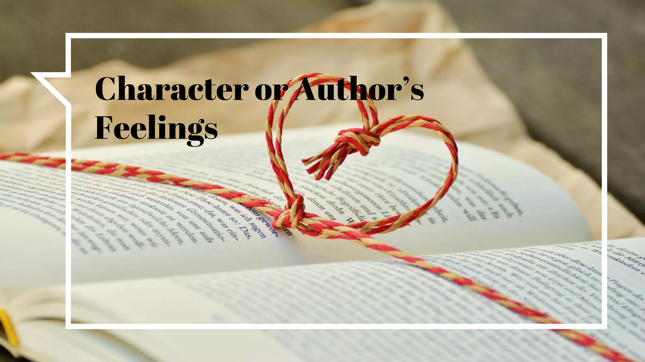 Character or Author’s
Feelings
 