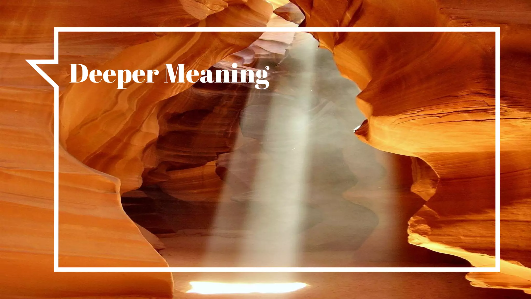 Deeper Meaning
 