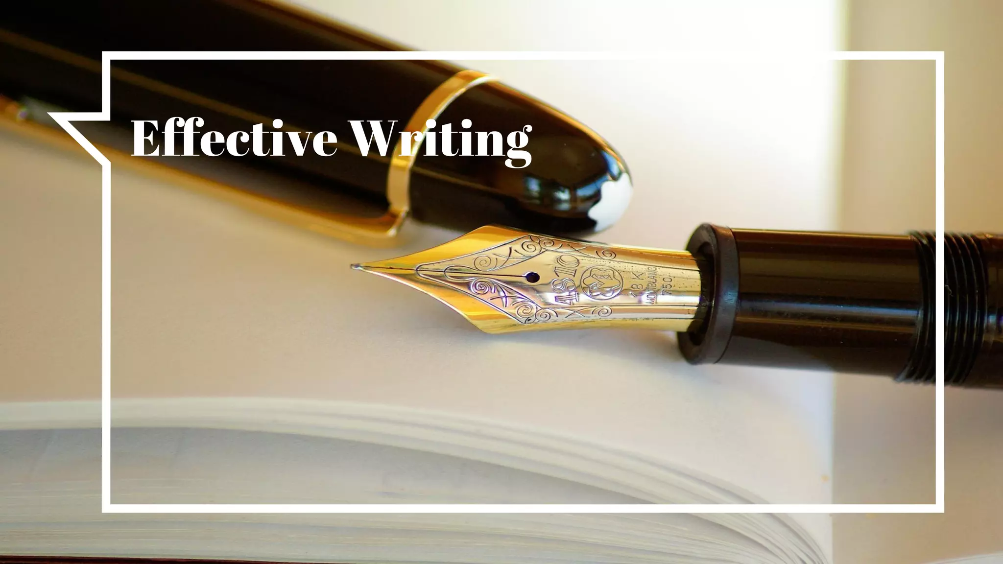 Effective Writing
 