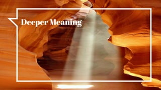 Deeper Meaning
 