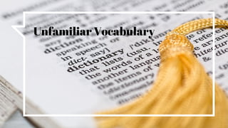 Unfamiliar Vocabulary
 