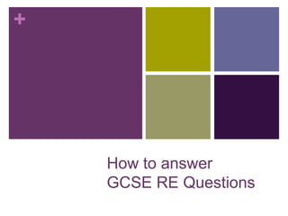 +




    How to answer
    GCSE RE Questions
 
