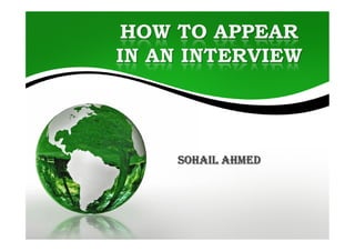 HOW TO APPEAR
IN AN INTERVIEW

SOHAIL AHMED

 