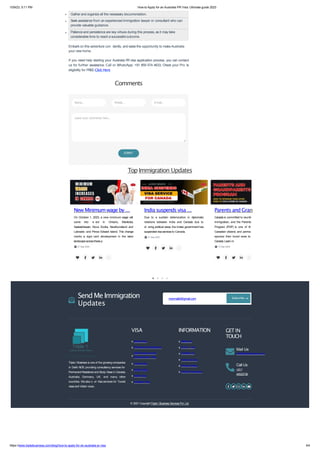 10/9/23, 5:11 PM How to Apply for an Australia PR Visa: Ultimate guide 2023
SendMe Immigration
Updates
myemailid@gmail.com
Triple I Business is one of the growing companies
in Delhi NCR, providing consultancy services for
Permanent Residenceand Study Visasin Canada,
Australia, Germany, UK, and many other
countries. We also o er Visa services for Tourist
visasand Visitor visas.
Travel Visa
Visitor Visa
Work Visa
Investor Visa
VISA INFORMATION
Study Visa About Us
Permanent Residence Our O ces
Self Employment/ Contact Us
Entrepreneur Visa
Terms of Use
Privacy Policy
Fraud Prevention
GETIN
TOUCH
Mail Us
info@tripleibusiness.com
Call Us
+011
46520736
© 2021 Copyright:Triple I Business Services Pvt. Ltd.
Top Immigration Updates
Gather and organize all the necessary documentation.
Seek assistance from an experienced immigration lawyer or consultant who can
provide valuable guidance.
Patience and persistence are key virtues during this process, as it may take
considerable time to reach a successful outcome.
Embark on this adventure con dently, and seize the opportunity to make Australia
your new home.
If you need help starting your Australia P
R visa application process, you can contact
us for further assistance. Call or WhatsApp: +91 859 574 4633, Check your Pro le
eligibility for FREE:Click Here
Comments
Name... Mobile... E-mail...
Leave your comments here...
SUBMIT
New Minimumwage by ...
On October 1, 2023, a new minimum wage will
come into e ect in Ontario, Manitoba,
Saskatchewan, Nova Scotia, Newfoundland and
Labrador, and Prince Edward Island. This change
marks a signi cant development in the labor
landscapeacross these p
27 Sep 2023
India suspends visa ...
Due to a sudden deterioration in diplomatic
relations between India and Canada due to
di ering political views, the Indian government has
suspendedvisaservices to Canada.
21 Sep 2023
Parents and Gran
Canada is committed to reuniti
immigration, and the Parents
Program (PGP) is one of th
Canadian citizens and perma
sponsor their loved ones to
Canada.Learn m
15 Sep 2023
Subscribe
https://www.tripleibusiness.com/blog/how-to-apply-for-an-australia-pr-visa 4/4
 