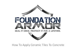 How To Apply Ceramic Tiles To Concrete
 