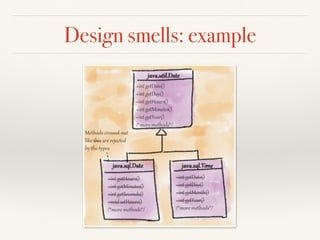 Design smells: example
 