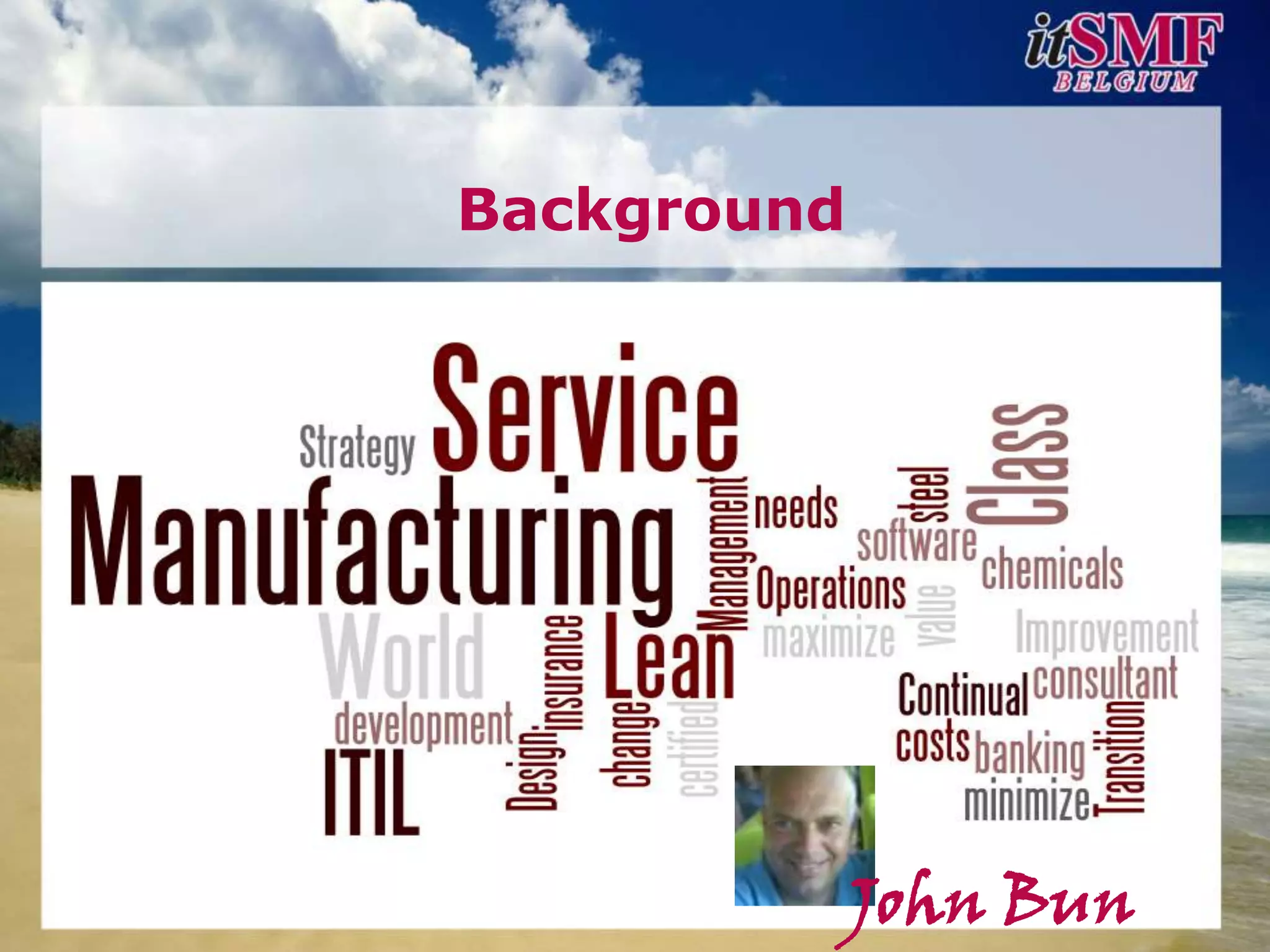 Background




             John Bun
 