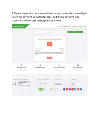 8. If your payment is not successful due to any reason, then you will get
to see the payment unsuccessful page, and if your payment was
successful then success message will be shown.
 