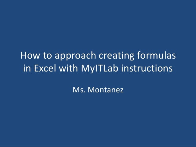 how to approach creating formulas in excel and my it lab creating formulas in excel