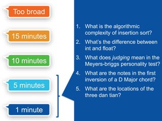 Infinitely many answers: 
discussion is inconclusive 
One correct answer: 
Less than one minute of 
discussion 
 