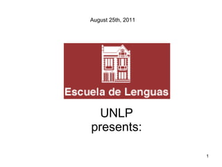 UNLP presents: August 25th, 2011 