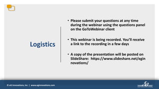 © eG Innovations, Inc | www.eginnovations.com© eG Innovations, Inc | www.eginnovations.com
Logistics
• Please submit your questions at any time
during the webinar using the questions panel
on the GoToWebinar client
• This webinar is being recorded. You’ll receive
a link to the recording in a few days
• A copy of the presentation will be posted on
SlideShare: https://www.slideshare.net/egin
novations/
 