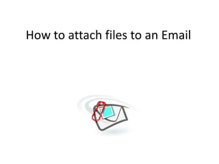 How to attach files to an email | PPTX