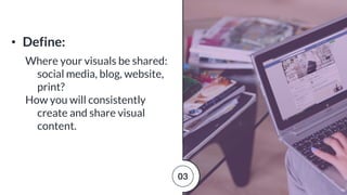 ● It might be that you’re frustrated
by your current visual content
strategy
● It might be that you have no visual
strateg...