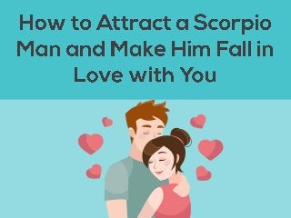 How To Attract A Scorpio Man And Make Him Fall In Love With You