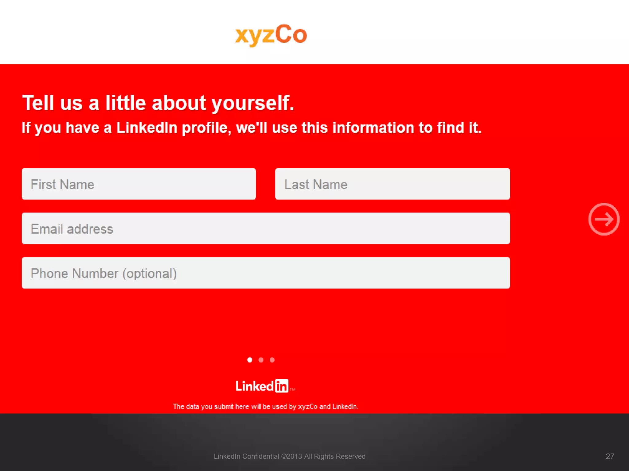 Student Flow 2/5
The data you submit here will be stored by Virgin and LinkedIn.
27LinkedIn Confidential ©2013 All Rights Reserved
 