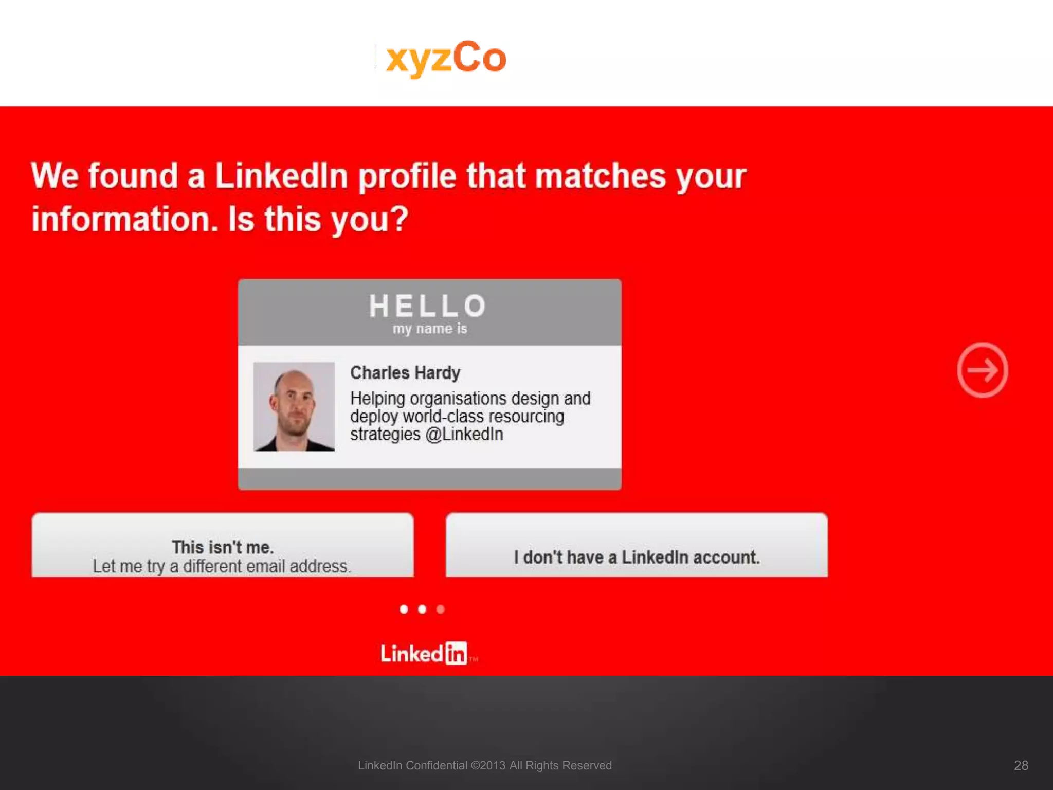 Student Flow 4/5
28LinkedIn Confidential ©2013 All Rights Reserved
 