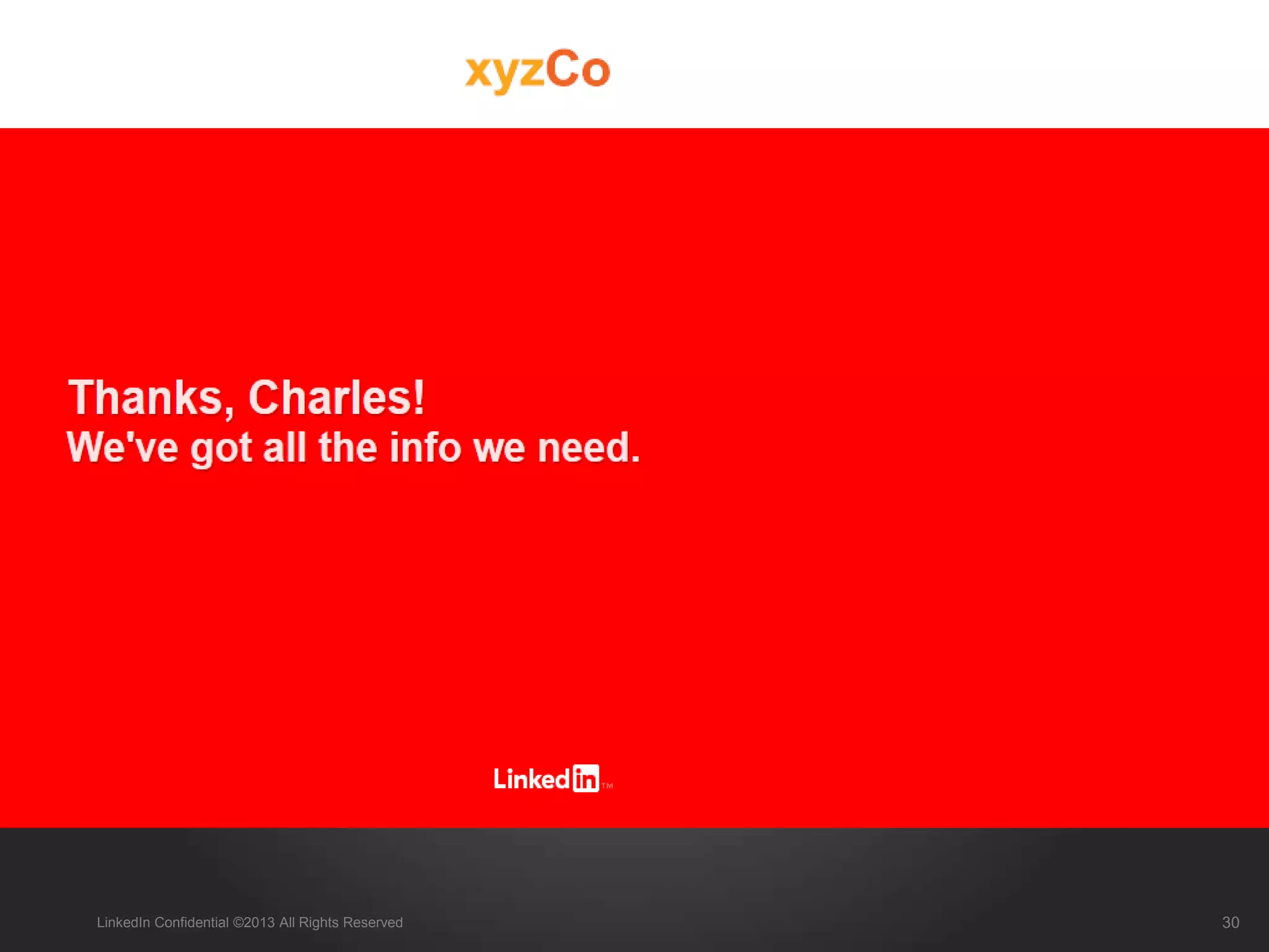 Student Flow 4/5
LinkedIn Confidential ©2013 All Rights Reserved 30
 