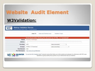 Website Audit Element 
W3Validation: 
 