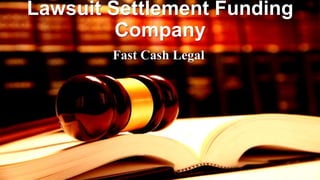 Lawsuit Settlement Funding
Company
Fast Cash Legal
 