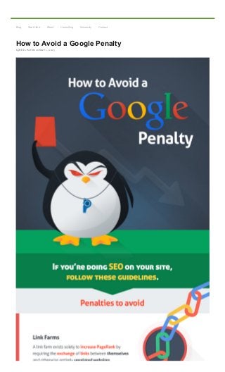 5/1/2015 How to Avoid a Google Penalty
http://www.quicksprout.com/2015/05/01/how­to­avoid­a­google­penalty/?display=wide 1/8
Blog Start Here About Consulting University Contact
How to Avoid a Google Penalty
by NEIL PATEL on MAY 1, 2015
 