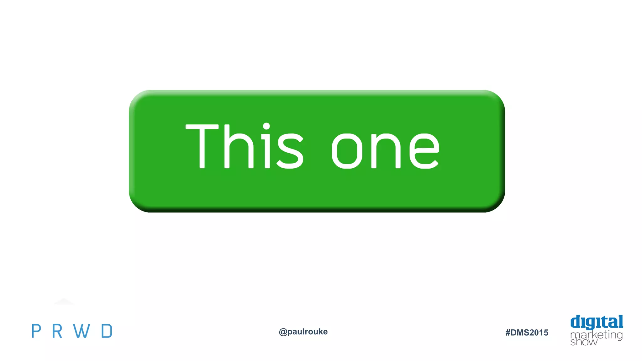 @paulrouke #DMS2015
 