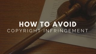 How To Avoid Copyright Infringement 